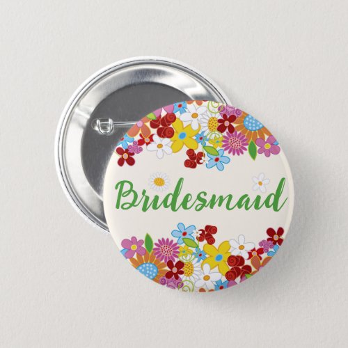BRIDESMAID Spring Flowers Garden Wedding Name Tag Pinback Button