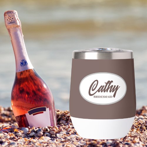Bridesmaid Taupe Stylized Name Thermal Wine Tumbler