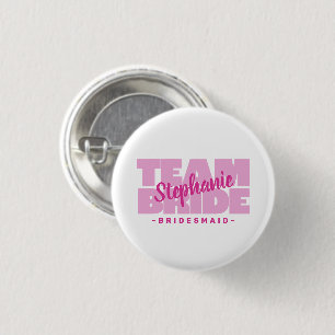 Bridesmaid Team Bride Wedding Custom Name Pink Button