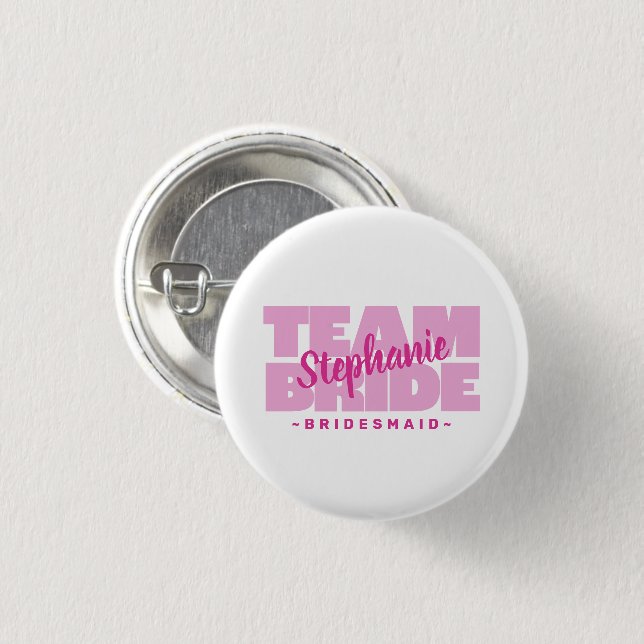 Bridesmaid Team Bride Wedding Custom Name Pink Button (Front & Back)