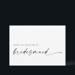Bridesmaid Thank You Card | Modern Minimalist<br><div class="desc">This minimalist design is perfect for the modern bride! Featuring a handwritten signature script paired with a simple sans-serif font. Personalize with your own message on the back,  or order them blank and handwrite your message. Check out the store for matching Maid/Matron of Honor cards!</div>