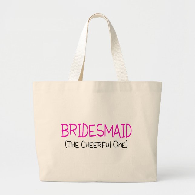 Bridesmaid The Cheerful One Large Tote Bag (Front)