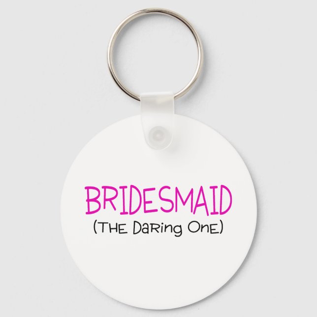 Bridesmaid The Daring One Keychain (Front)