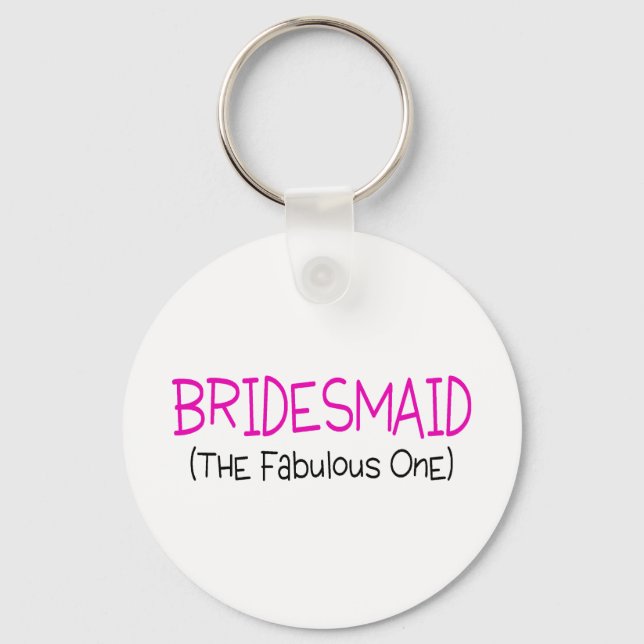 Bridesmaid The Fabulous One Keychain (Front)