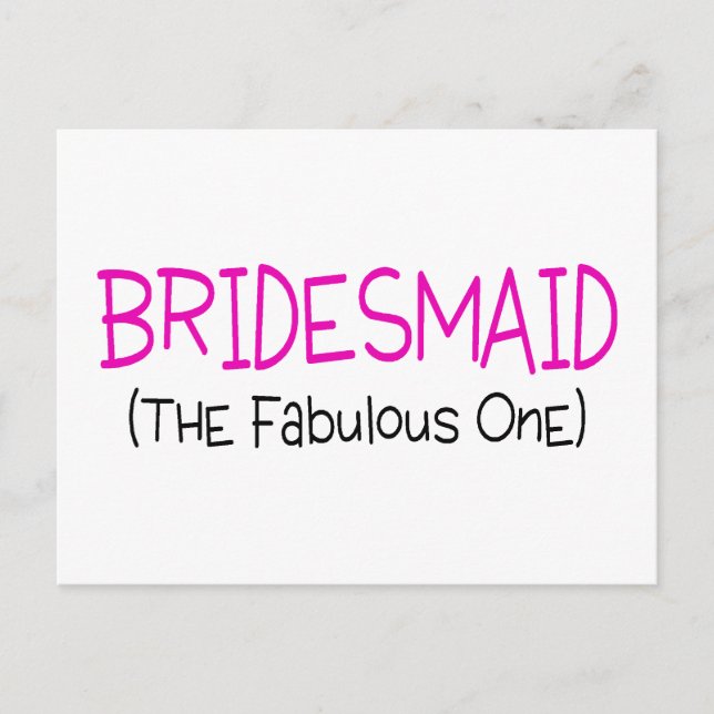 Bridesmaid The Fabulous One Postcard (Front)