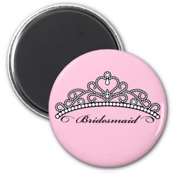 Bridesmaid Tiara Magnet (pink Background) by DryGoods at Zazzle