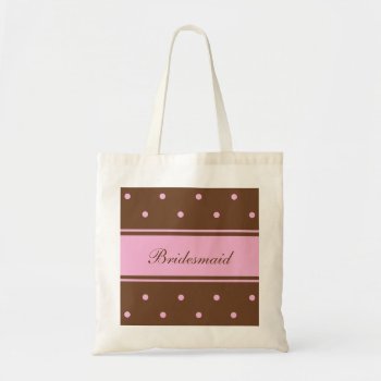Bridesmaid Tote Bag -- Pink Polka Dots On Brown by KathyHenis at Zazzle