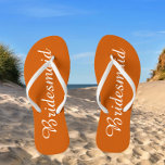 Bridesmaid Trendy Burnt Orange Color Flip Flops<br><div class="desc">Gift your wedding bridesmaids with these stylish bridesmaid flip flops that are a trendy,  burnt orange color along with white,  stylized script to complement your similar wedding color scheme. Select foot size along with other options. You may customize your flip flops to change color to your desire.</div>