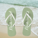 Bridesmaid Trendy Sage Green Color Flip Flops<br><div class="desc">Gift your wedding bridesmaids with these stylish bridesmaid flip flops that are trendy,  sage green color along with white,  stylized script to complement your similar wedding color scheme. Select foot size along with other options. You may customize your flip flops to change color to your desire.</div>