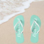 Bridesmaid Trendy Seafoam Color Flip Flops<br><div class="desc">Gift your wedding bridesmaids with these stylish bridesmaid flip flops that are a trendy seafoam color along with white,  stylized script to complement your similar wedding color scheme. Select foot size along with other options. You may customize your flip flops to change color to your desire.</div>