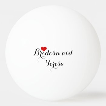 Bridesmaid Wedding Bachelorette Beer Pong  Ping Pong Ball by MoeWampum at Zazzle