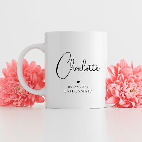 Bridesmaid Wedding Simple Modern Script Name Coffee Mug