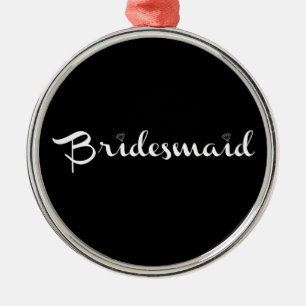 Bridesmaid White on Black Metal Ornament