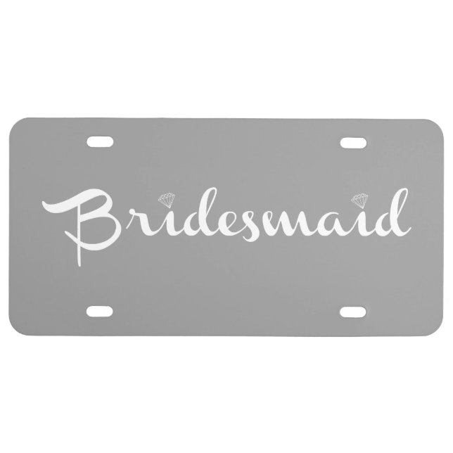 Bridesmaid White On Grey License Plate (Front)