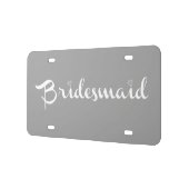 Bridesmaid White On Grey License Plate (Left)