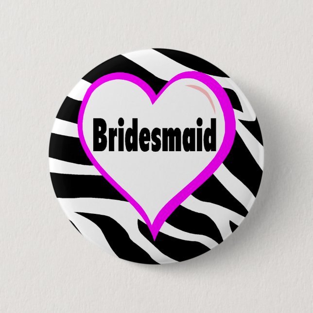 Bridesmaid (Zebra Stripes) Button (Front)