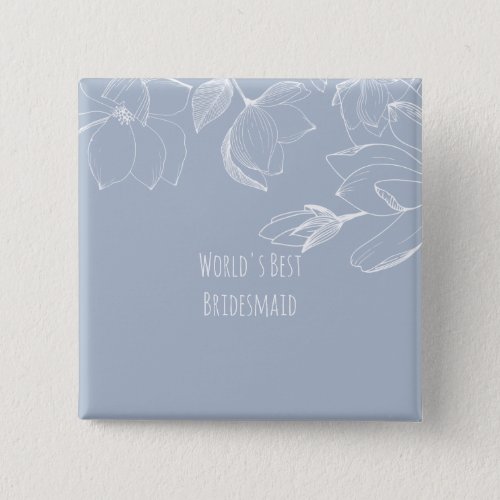 BRIDESMAIDS GIFTS Dusty Blue White Magnolias Button