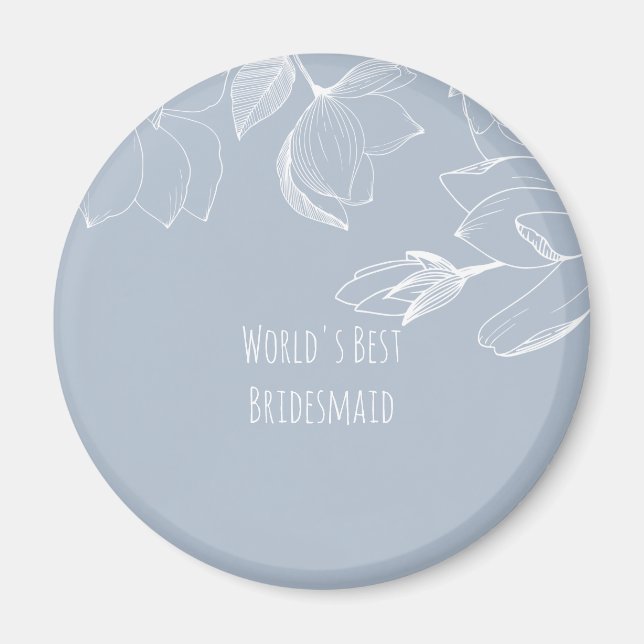 BRIDESMAIDS GIFTS Dusty Blue White Magnolias Magnet (Front)