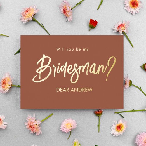 Bridesman Proposal Brown Gold Foil Invitation