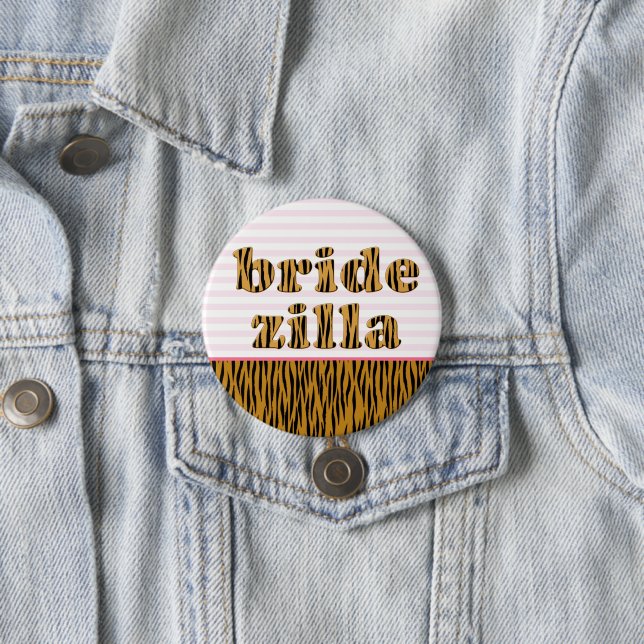 Bridezilla | Fun Quote Tigerprint Pinback Button (In Situ)