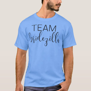 Bridezilla Funny Bachelorette Party & Bride & Gi T-Shirt