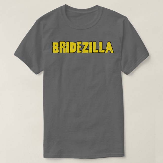 Bridezilla  Funny Bride Wedding Bachelorette  T-Shirt (Design Front)