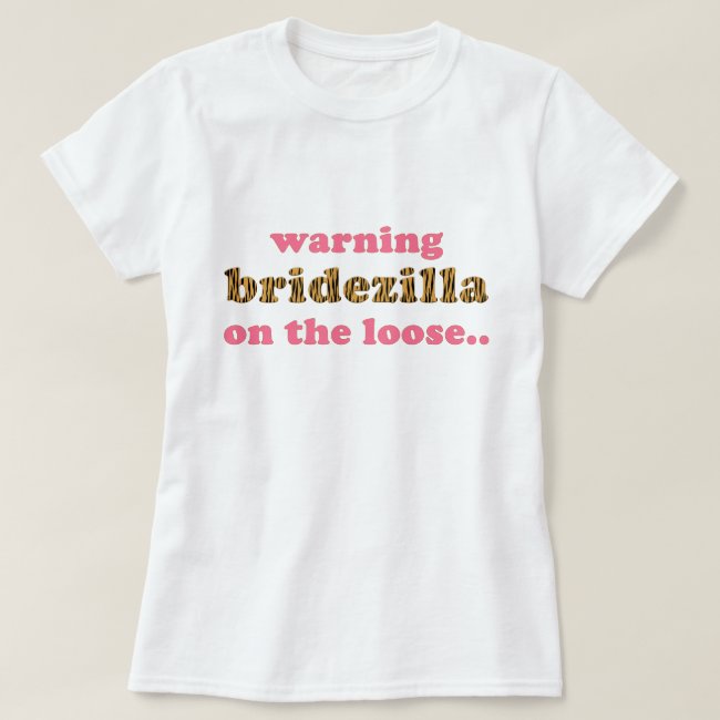 Bridezilla on the loose | Fun Tigerprint T-Shirt
