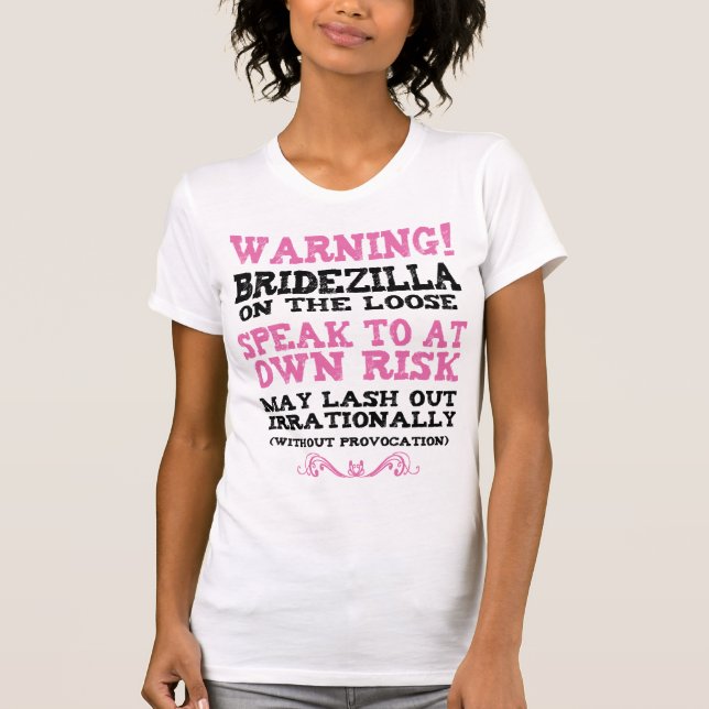 Bridezilla On The Loose T-Shirt (Front)