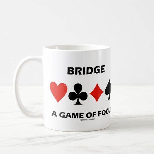 Bridge A Game Of Focus Duplicate Bridge Humor Coffee Mug