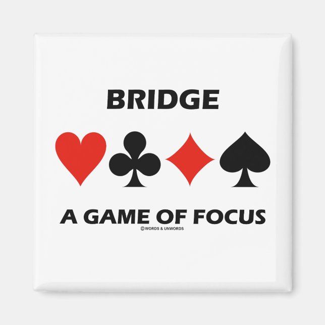 Bridge A Game Of Focus Duplicate Bridge Humor Magnet (Front)