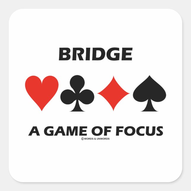 Bridge A Game Of Focus Duplicate Bridge Humor Square Sticker (Front)