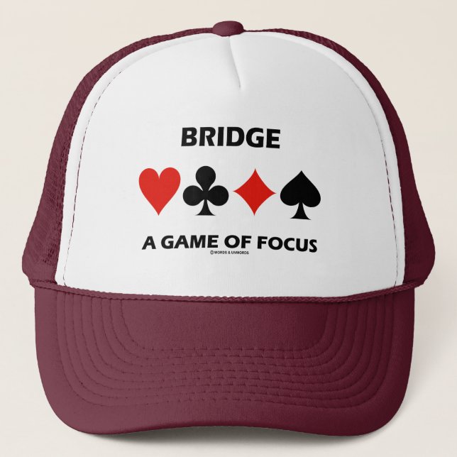 Bridge A Game Of Focus Duplicate Bridge Humor Trucker Hat (Front)