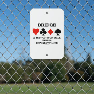 Bridge A Test Of Your Skill Versus Opponents' Luck Metal Sign