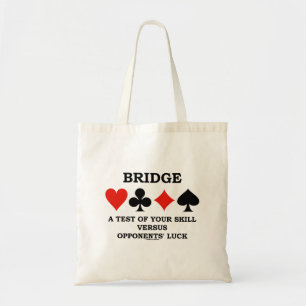 Bridge A Test Of Your Skill Versus Opponents' Luck Tote Bag