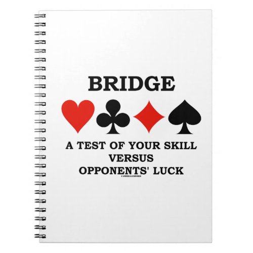 Bridge A Test Of Your Skill Vs Opponents Luck Notebook