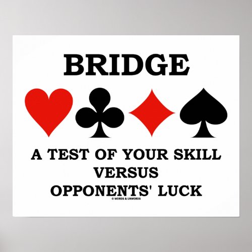 Bridge A Test Of Your Skill Vs Opponents Luck Poster