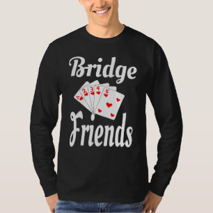 Bridge Card Game Bridge Friends Playing Cards Humo T-Shirt