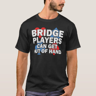 Bridge Card Game Bridge Lover Bridge Sport Bridge T-Shirt