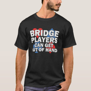 Bridge Card Game Bridge Lover Bridge Sport Bridge T-Shirt
