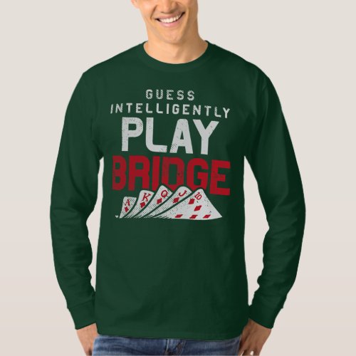 Bridge Card Game Design For Bridge Lover Play T_Shirt
