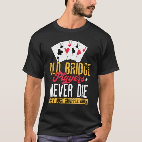 Bridge Card Game Player Apparel Outfit Clothing Ga T_Shirt