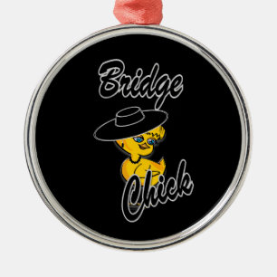 Bridge Chick #4 Metal Ornament