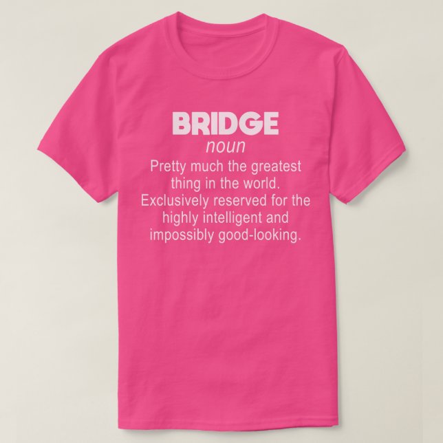 Bridge Definition Bridge Player T-Shirt (Design Front)