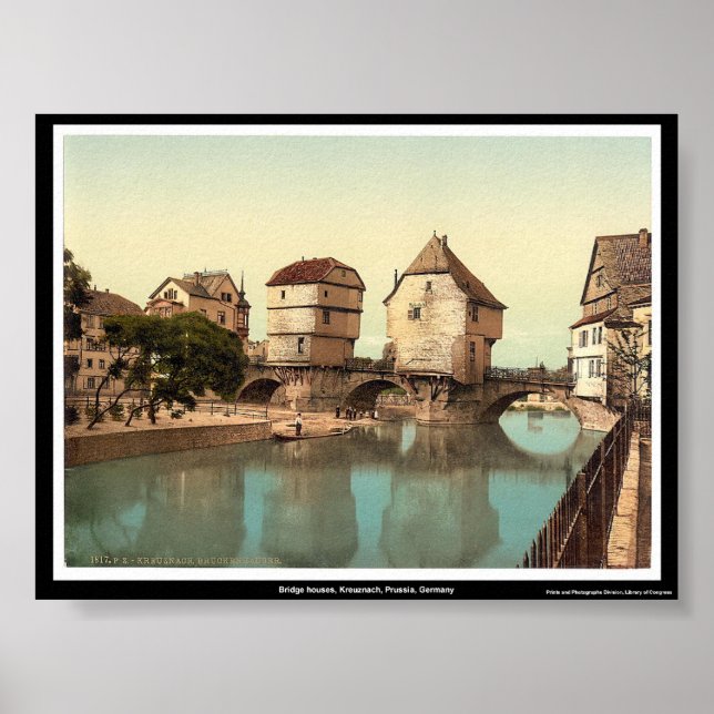 Bridge houses, Kreuznach, Prussia, Germany Poster (Front)