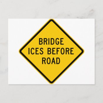 Bridge Ice Warning Highway Sign Postcard by wesleyowns at Zazzle