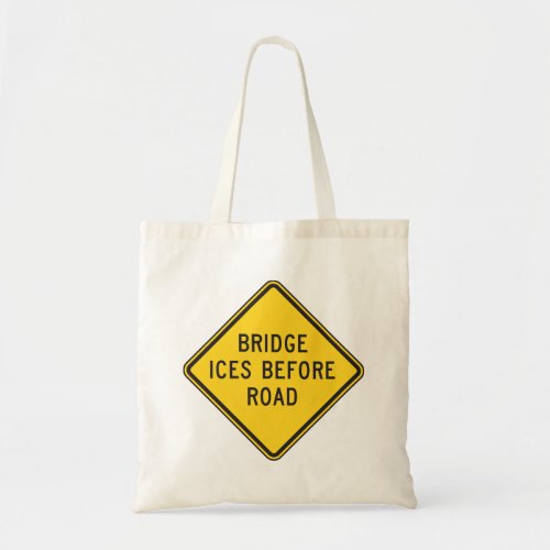 Bridge Ices Before Road Sign Tote Bag