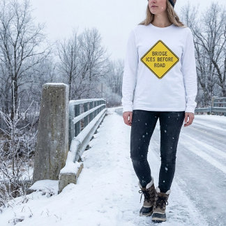 Bridge Ices Before Road Sign Winter Safety T-Shirt