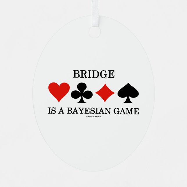 Bridge Is A Bayesian Game Four Card Suits Metal Ornament (Front)