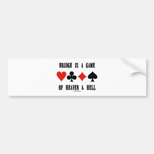 Bridge Is A Game Of Heaven  Hell Card Suits Bumper Sticker