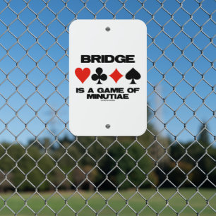Bridge Is A Game Of Minutiae Four Card Suits Humor Metal Sign